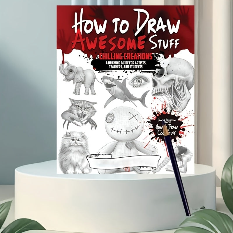 How to draw awesome stuff book 1