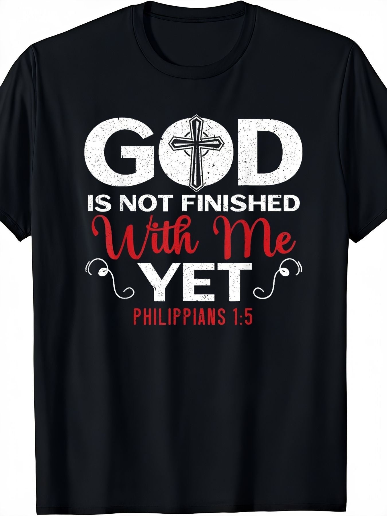 God Is Not Finished with Me Yet  Christian T-Shirt